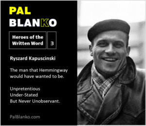 Pal Blanko - Blog Post Thumbnail - Ryszard Kapuscinski