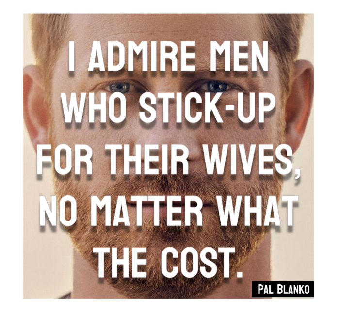 I admire men who stand-up for their wives, no matter what the cost…